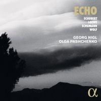 Georg Nigl / Olga Pashchenko - Echo: Schubert, Loewe, Schumann, Wolf