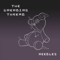 The Unending Thread - NEEDLES