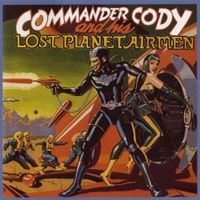 Commander Cody and His Lost Planet Airmen - Commander Cody and His Lost Planet Airmen