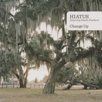 Hiatus - Change Up