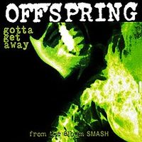 The Offspring - Gotta Get Away