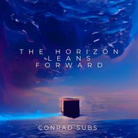 Conrad Subs - The Horizon Leans Forward