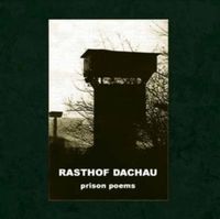 Rasthof Dachau - Prison Poems