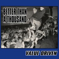 Better Than A Thousand - Value Driven
