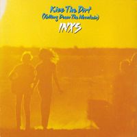 INXS - Kiss the Dirt (Falling Down the Mountain)