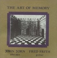Fred Frith & John Zorn - The Art of Memory