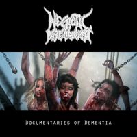 Necrotic Disgorgement - Documentaries Of Dementia