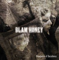 Blam Honey - Providence Of Decadence