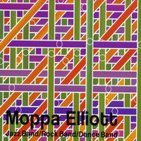 Moppa Elliott - Jazz Band / Rock Band / Dance Band