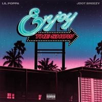 Jdot Breezy & Lil Poppa - ENJOY THE SHOW