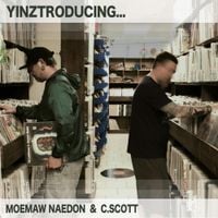Moemaw Naedon & C. Scott - Yinztroducing&hellip;