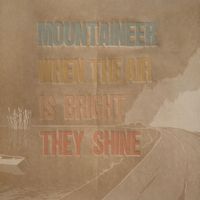 Mountaineer - When the Air Is Bright They Shine