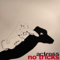 Actress - No Tricks