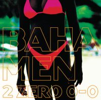 Baha Men - 2 Zero 0-0