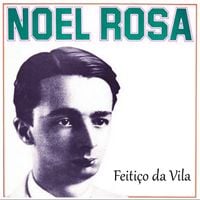 Noel Rosa - Feiti&ccedil;o da Vila
