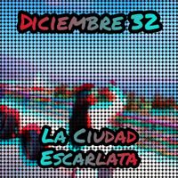 Diciembre 32 - La Ciudad Escarlata