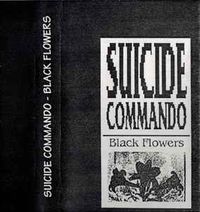Suicide Commando - Black Flowers