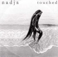 Nadja - Touched