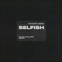 Madison Beer & Alan Walker - Selfish (Alan Walker Remix)