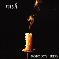 Rush - Nobody's Hero