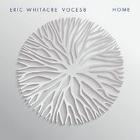 Eric Whitacre - Eric Whitacre: Home