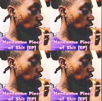 Nitch Bigga - Handsome Piece of Shit