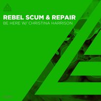 Rebel Scum - Be Here