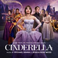 Mychael Danna & Jessica Rose Weiss - Cinderella