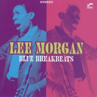 Lee Morgan - Blue Breakbeats