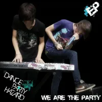 Dance Party Hazard - We Are the Party