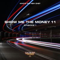 Various Artists - SHOW ME THE MONEY 11 Episode 1