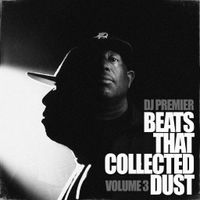 DJ Premier - Beats That Collected Dust, Vol. 3