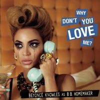 Beyonc&eacute; - Why Don't You Love Me