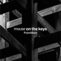 mouse on the keys - Pointillism