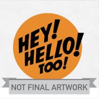 Hey! Hello! - Hey! Hello! Too! [Digital Version]