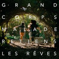Grand Corps Malade - Retiens les r&ecirc;ves