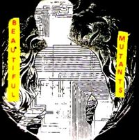 Beautiful Mutants - Beautiful Mutants