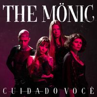 The Mönic - Cuidado Voc&ecirc;