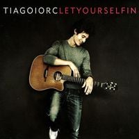 TIAGO IORC - Let Yourself In