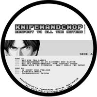 Knifehandchop - Respect to All the Haters