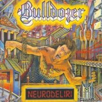Bulldozer - Neurodeliri