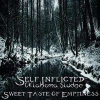 Self Inflicted (Sludge Metal Band) - Sweet Taste Of Emptiness