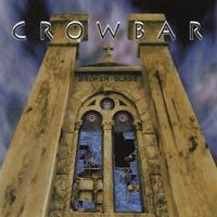 Crowbar - Broken Glass