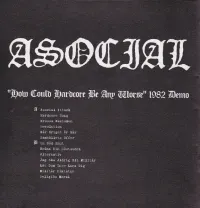 Asocial - How Could Hardcore Be Any Worse
