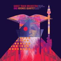 Ghost Train Orchestra & Kronos Quartet - Songs and Symphoniques: The Music of Moondog