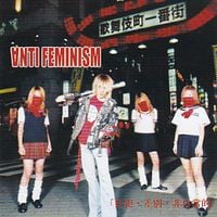 &forall;NTI FEMINISM - 狂犯・差別・非日常的 [Kyouhan Sabetsu Hinichijouteki]