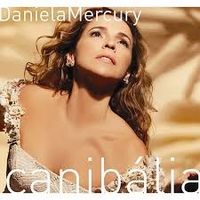 Daniela Mercury - Canib&aacute;lia