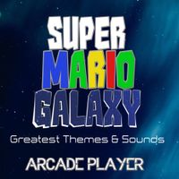 Arcade Player - Super Mario Galaxy, Greatest Themes & Sounds