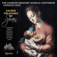 The London Oratory Schola Cantorum / Charles Cole - Sacred Treasures of Spain