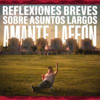 Amante Laff&oacute;n - Reflexiones breves sobre asuntos largos